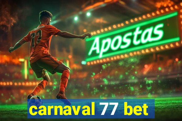 carnaval 77 bet